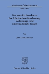 Der neue Rechtsrahmen der Arbeitnehmerüberlassung: Verfassungs- und unionsrechtliche Fragen