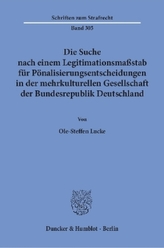 Die Suche nach einem Legitimationsmaßstab für Pönalisierungsentscheidungen in der mehrkulturellen Gesellschaft der Bundesrepubli