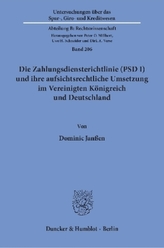 Die Zahlungsdiensterichtlinie (PSD I) und ihre aufsichtsrechtliche Umsetzung im Vereinigten Königreich und Deutschland.