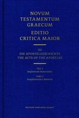 Novum Testamentum Graecum. Editio Critica Maior / Band III: Die Apostelgeschichte. Tl.2