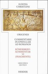 Römerbriefkommentar. Commentarii in epistulam ad Romanos. Tl.6