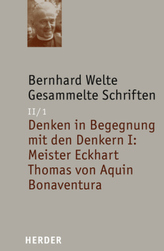 Denken in Begegnung mit den Denkern: Meister Eckhart, Thomas von Aquin, Bonaventura