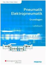 Pneumatik und Elektropneumatik - Grundlagen: Lehrbuch