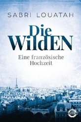 Die Wilden - Eine französische Hochzeit