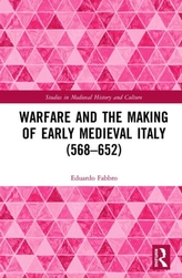  Warfare and the Making of Early Medieval Italy (568-652)