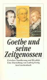 Goethe und seine Zeitgenossen