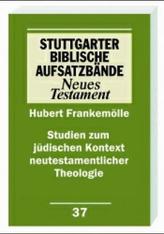 Studien zum jüdischen Kontext neutestamentlicher Theologie