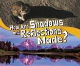  How Are Shadows and Reflections Made?