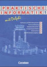 Praktische Informatik mit Delphi. Bd.1