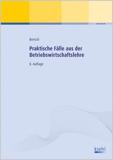 Praktische Fälle aus der Betriebswirtschaftslehre