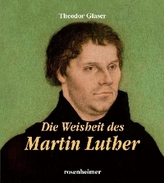 Die Weisheit des Martin Luther