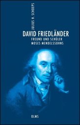 David Friedländer. Freund und Schüler Moses Mendelssohns.