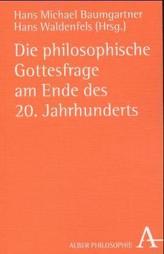 Die philosophische Gottesfrage am Ende des 20. Jahrhunderts