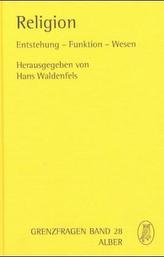 Religion, Entstehung - Funktion - Wesen