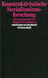 Konstruktivistische Sozialisationsforschung