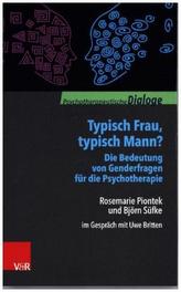 Typisch Frau, typisch Mann? Die Bedeutung von Genderfragen für die Psychotherapie