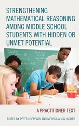  Strengthening Mathematical Reasoning among Middle School Students with Hidden or Unmet Potential