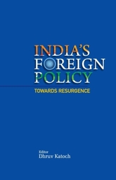  India\'s Foreign Policy Towards Resurgence