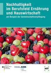Nachhaltigkeit im Berufsfeld Ernährung und Hauswirtschaft am Beispiel der Gemeinschaftsverpflegung