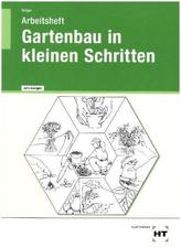 Arbeitsheft mit eingedruckten Lösungen Gartenbau in kleinen Schritten