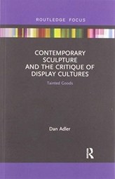  Contemporary Sculpture and the Critique of Display Cultures