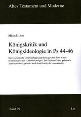 Königskritik und Königsideologie in Ps 44-46