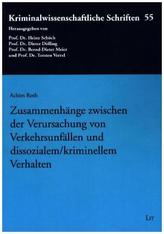 Zusammenhänge zwischen der Verursachung von Verkehrsunfällen und dissozialem/kriminellem Verhalten
