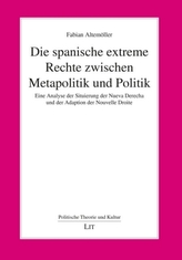 Die spanische extreme Rechte zwischen Metapolitik und Politik