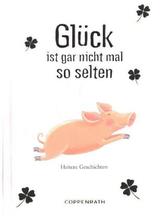 Glück ist gar nicht mal so selten