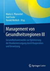 Management von Gesundheitsregionen. Bd.3