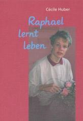 Raphael lernt leben