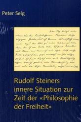 Rudolf Steiners innere Situation zur Zeit der Philosophie der Freiheit