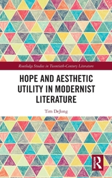  Hope and Aesthetic Utility in Modernist Literature