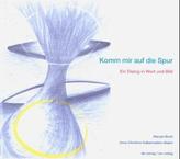 Komm mir auf die Spur