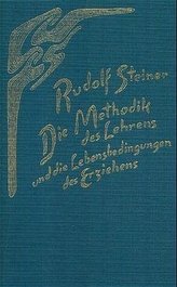 Die Methodik des Lehrens und die Lebensbedingungen des Erziehens