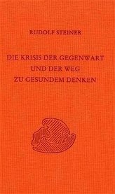 Die Krisis der Gegenwart und der Weg zu gesundem Denken