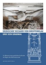 Erzbischof Richard von Greiffenklau und sein Grabmal