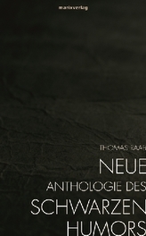 Neue Anthologie des Schwarzen Humors