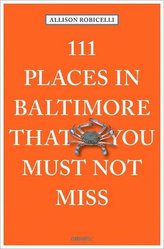 111 Places in Baltimore That You Must Not Miss