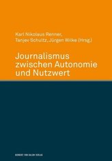 Journalismus zwischen Autonomie und Nutzwert