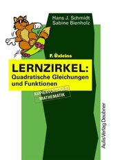 F. Üxleins Lernzirkel: Quadratische Gleichungen und Funktionen