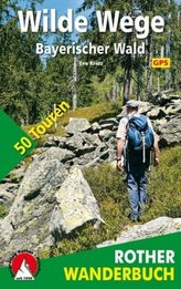 Rother Wanderbuch Wilde Wege Bayerischer Wald