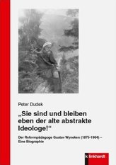 Sie sind und bleiben eben der alte abstrakte Ideologe!