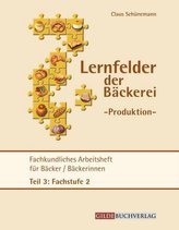 Fachkundliches Arbeitsheft für Bäckerinnen/Bäcker. Tl.3