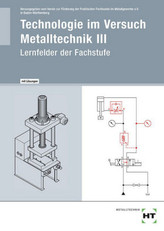 Technologie im Versuch Metalltechnik, Ausgabe mit Lösungen. Bd.3