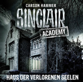 Sinclair Academy - Haus der verlorenen Seelen, 2 Audio-CDs