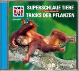 Superschlaue Tiere / Tricks der Pflanzen, Audio-CD