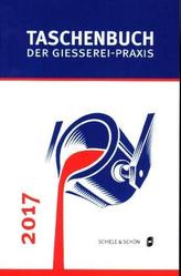 Taschenbuch der Gießerei-Praxis 2017
