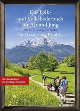 Das Folk- und Volksliederbuch für Alt und Jung, Gesang und Ukulele