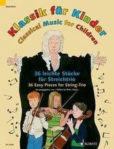 Klassik für Kinder / Classical Music for Children, 2 Violinen und Violoncello, Partitur und Stimmen